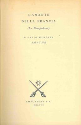 L' amante della Francia. La Pompadour - David Mynders Smythe - copertina