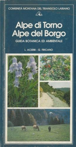 Alpe di Torno Alpe del Borgo. Guida botanica ed ambientale - L. Acerbi - copertina