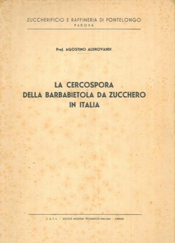 La cercospora della barbabietola da zucchero in Italia - Agostino Aldrovandi - copertina