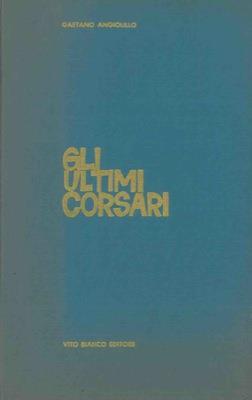 Gli ultimi corsari - Gaetano Angiolillo - copertina