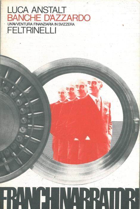 Banche d'azzardo. Un'avventura finanziaria in Svizzera - Luca Anstalt - copertina