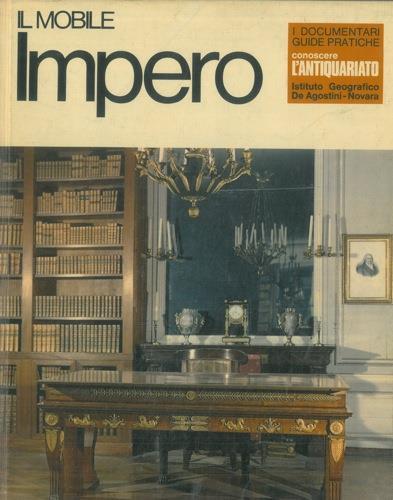 Conoscere l'antiquariato. Il mobile. Impero - Nietta Aprà - copertina