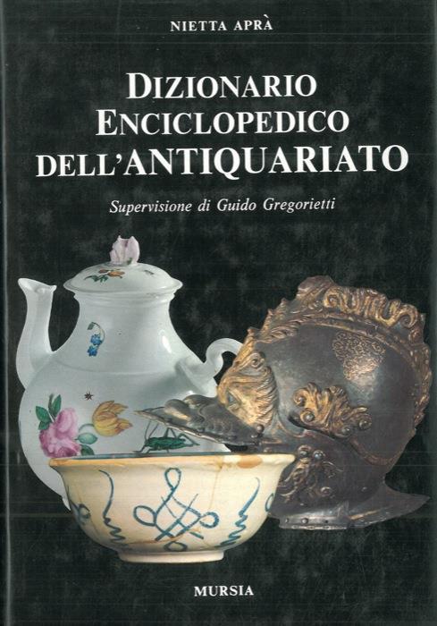 Dizionario enciclopedico dell'antiquariato - Nietta Aprà - copertina