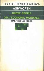 Breve storia dell'economia mondiale dal 1850 ad oggi