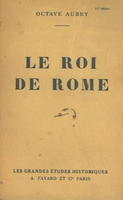 Le roi de Rome - Octave Aubry - copertina