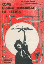 Come l'uomo conquista la libertà