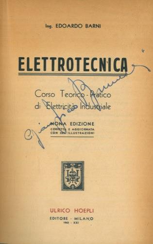 Elettrotecnica. Corso teorico-pratico di elettricità industriale. Nona edizione corretta e aggiornata - Edoardo Barni - copertina