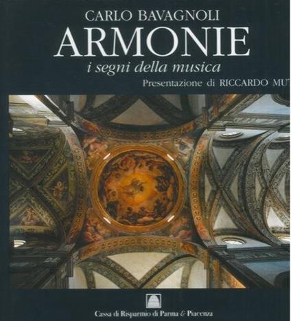 Armonie. I segni della musica nella terra di Virgilio, Monteverdi, Verdi e Toscanini. Presentazione di Riccardo Muti - Carlo Bavagnoli - copertina