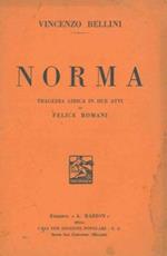 Norma. Tragedia lirica in due atti di F. Romani