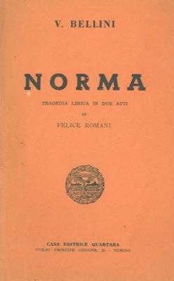 Norma. Tragedia lirica in due atti - Vincenzo Bellini - copertina