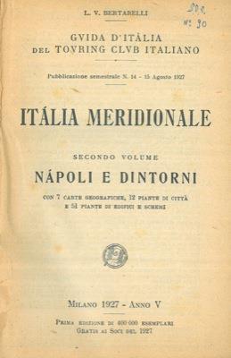Italia meridionale. Secondo volume. Napoli e dintorni - Luigi V. Bertarelli - copertina