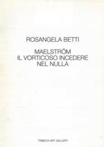 Maelstrom. Il vorticoso incedere del nulla. 26 gennaio. 21 febbraio 1995