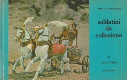 Soldatini da collezione. Fotografie di Philip Stearns - Peter Blum - copertina