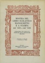 Mostra del libro scolastico manoscritto e a stampa del '400 e del '500 attraverso una scelta di esemplari delle biblioteche milanesi