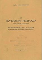 Le invenzioni Pedrazzo per motori asincroni e trasformatori statici a piu potenze e per organi oscillanti di contatto