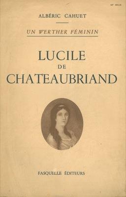 Un Werther feminin. Lucile de Chateaubriand - Albéric Cahuet - copertina
