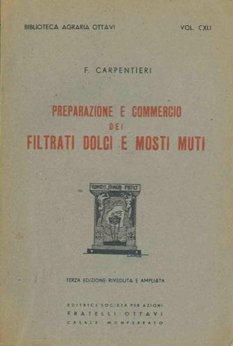 Preparazione e commercio dei filtrati dolci e dei mosti muti. 3a edizione riv. ed ampliata - Francesco Carpentieri - copertina