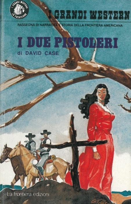 I due pistoleri - David Case - copertina
