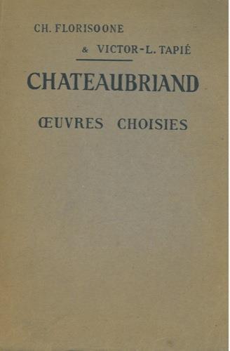 Oeuvres choisies. Avec introduction, Bibliographie, Notes, Grammaire, Lexique et Illustrations documentaires par Ch. Florisoone - François-René de Chateaubriand - copertina