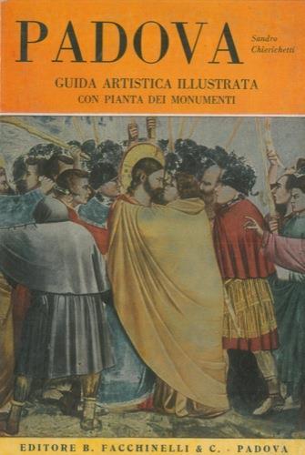 Padova. Guida artistica illustrata con pianta dei monumenti - Sandro Chierichetti - copertina