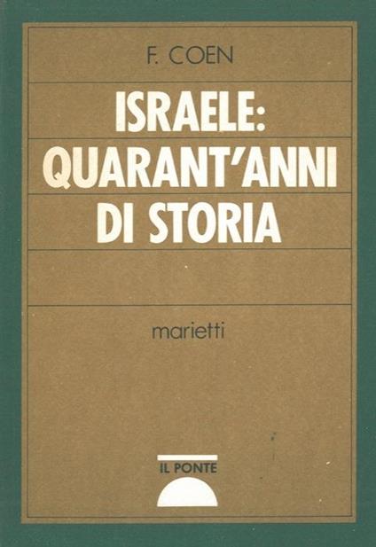 Israele: quarant'anni di storia - Fausto Coen - copertina
