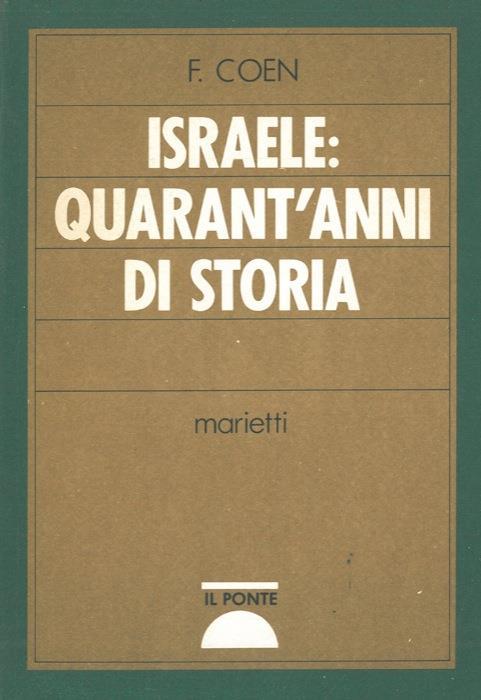 Israele: quarant'anni di storia - Fausto Coen - copertina