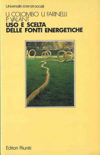 Uso e scelta delle fonti energetiche - Umberto Colombo - copertina