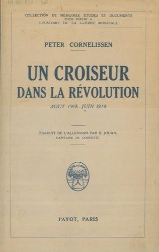 Un croiseur dans la révolution. Aout 1918 - juin 1919 - Peter Cornelissen - copertina