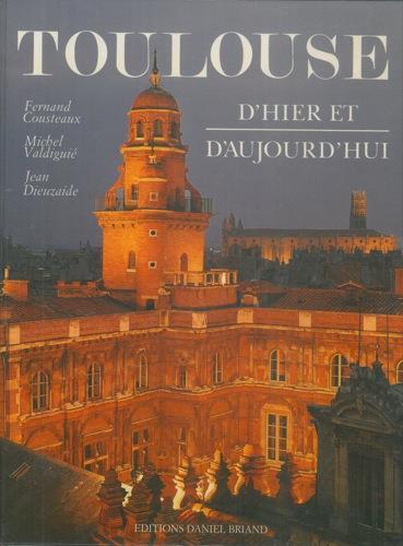Toulouse d'hier et d'aujourd'hui - Fernand Cousteaux - copertina
