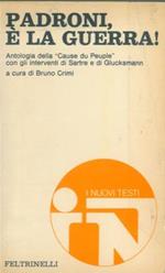 Padroni, é la guerra! Antologia della Cause du Peuple con gli interventi di Sartre e di Glucksmann