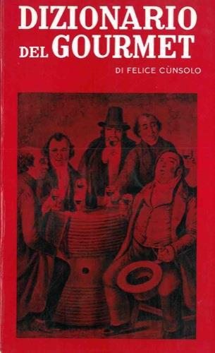 Dizionario del gourmet - Felice Cunsolo - copertina