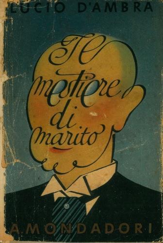 Il mestiere di marito - Lucio D'Ambra - copertina