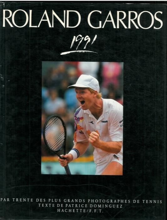 Roland Garros 1991. Par trente des plus grands photographes de tennis - Patrice Dominguez - copertina