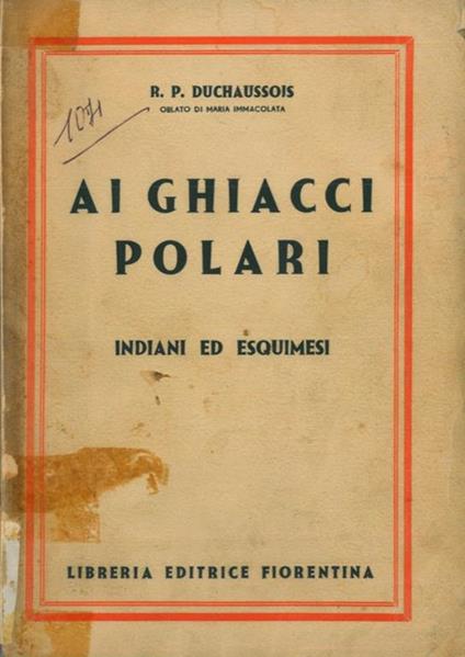 Ai ghiacci polari. Indiani ed esquimesi - R. P. Duchaussois - copertina