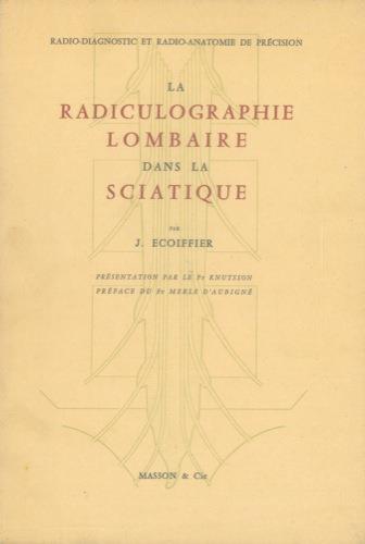 La radiculographie lombaire dans la sciatique - J. Ecoiffier - copertina