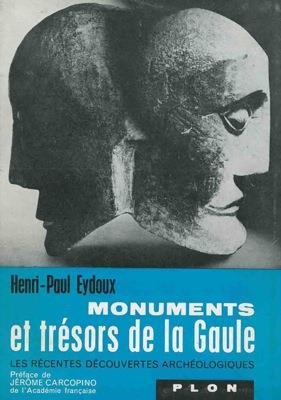 Monuments et trésors de la gaule. Les récentes découvertes archéologiques - Henri Eidoux - copertina