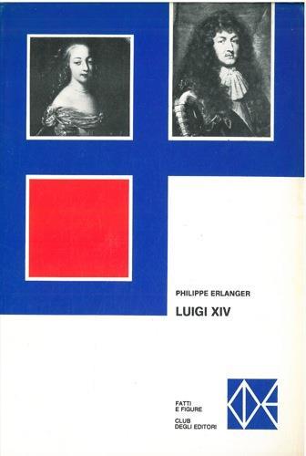 Luigi XIV - Philippe Erlanger - copertina