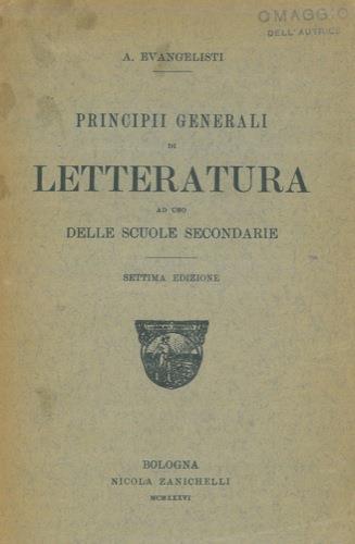 Principi generali di letteratura ad uso delle scuole secondarie - Anna Evangelisti - copertina