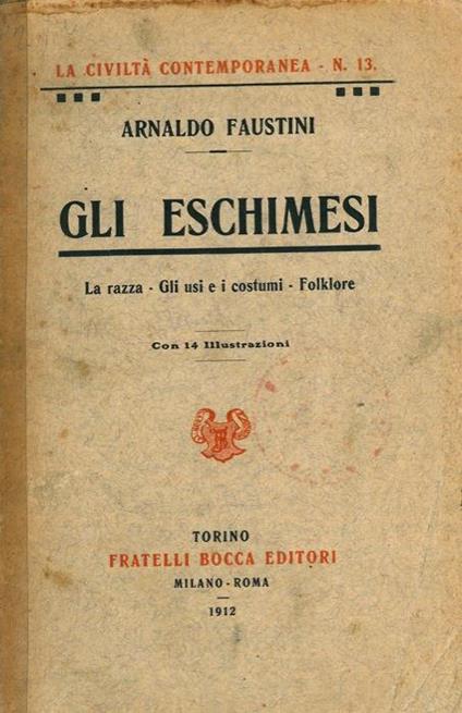 Gli eschimesi. La razza. usi e costumi. Folklore - Arnaldo Faustini - copertina