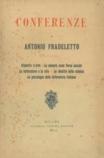 Conferenze. Malattie d'arte - La volontà come forza sociale - La letteratura e la vita - Le idealità della scienza - La psicologia della letteratura italiana