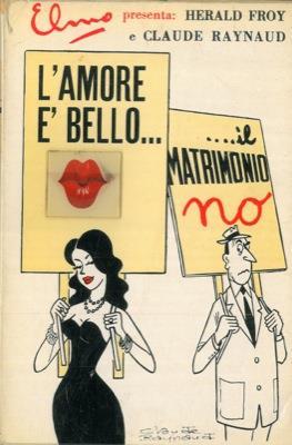 L' amore é bello.il matrimonio no - Herald Froy - copertina