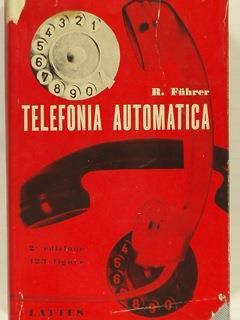 Telefonia automatica. Schemi e principi fondamentali - R. Fuhrer - copertina