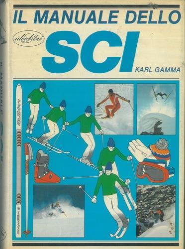 Il manuale dello sci. Ediz. illustrata - Karl Gamma - copertina