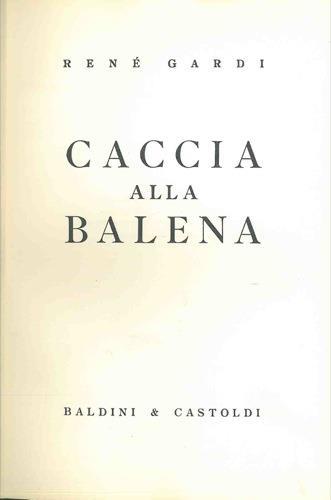 Caccia alla balena - René Gardi - copertina