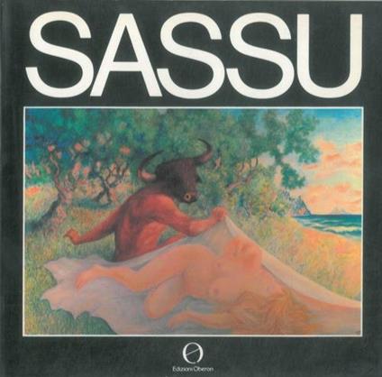 Sassu. Roma, Castel Sant'Angelo, 19 aprile. 10 giugno 1984 - Sandra Giannattasio - copertina