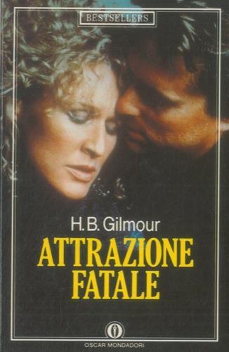 Attrazione fatale - H. B. Gilmour - copertina
