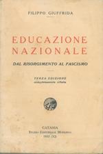 Educazione nazionale. Dal Risorgimento al fascismo. Terza edizione completamente rifatta