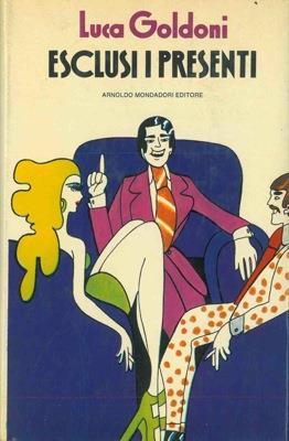Esclusi i presenti - Luca Goldoni - copertina