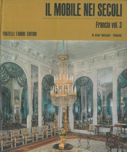 Il mobile nei secoli. Francia. Vol.3 - Gonzalez - copertina
