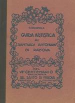 Guida artistica ai santuari antoniani di Padova